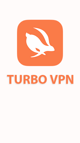 Бесплатно скачать приложение Turbo VPN на Андроид телефоны и планшеты.