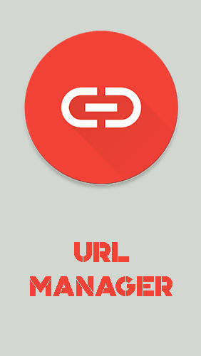 Бесплатно скачать приложение URL manager на Андроид телефоны и планшеты.
