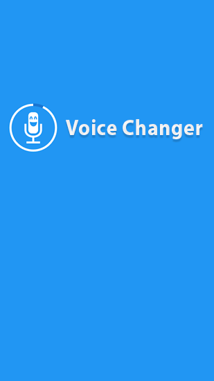 Бесплатно скачать приложение Voice Changer на Андроид телефоны и планшеты.