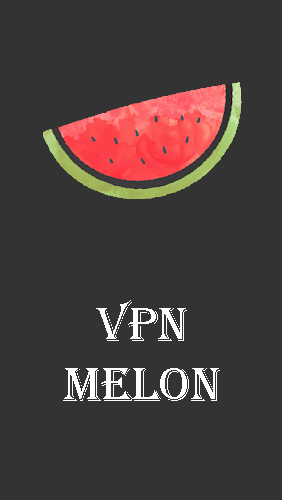 Бесплатно скачать приложение VPN Melon на Андроид телефоны и планшеты.