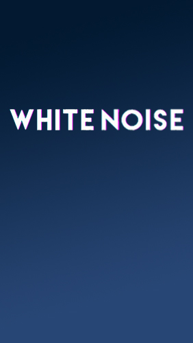Бесплатно скачать приложение White Noise на Андроид 4.0. .a.n.d. .h.i.g.h.e.r телефоны и планшеты.