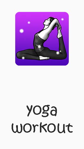 Скачать Yoga workout - Daily yoga для Андроид бесплатно.