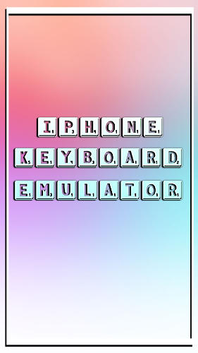 Скачать iPhone keyboard emulator для Андроид бесплатно.