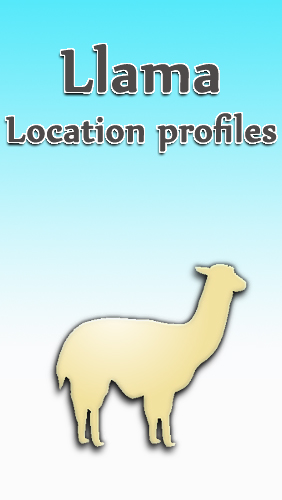 Бесплатно скачать приложение Llama: Location profiles на Андроид 2.1 телефоны и планшеты.