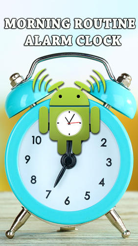Бесплатно скачать приложение Morning routine: Alarm clock на Андроид 4.1 телефоны и планшеты.