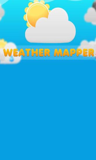 Бесплатно скачать приложение Weather Mapper на Андроид 2.2 телефоны и планшеты.