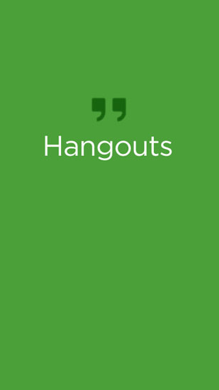 Бесплатно скачать приложение Hangouts на Андроид телефоны и планшеты.
