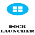 С приложением  для Android скачайте бесплатно Dock launcher на телефон или планшет.