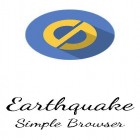 Скачать Earthquake: Simple browser на Андроид бесплатно - лучшее приложение для телефона и планшета.