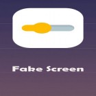 С приложением  для Android скачайте бесплатно Fake screen на телефон или планшет.