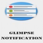 С приложением  для Android скачайте бесплатно Glimpse notifications на телефон или планшет.