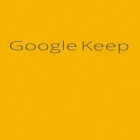 С приложением  для Android скачайте бесплатно Google Keep на телефон или планшет.