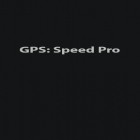 С приложением  для Android скачайте бесплатно GPS: Speed Pro на телефон или планшет.