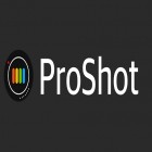 С приложением  для Android скачайте бесплатно ProShot на телефон или планшет.