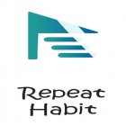 С приложением  для Android скачайте бесплатно Repeat habit - Habit tracker for goals на телефон или планшет.