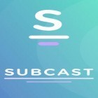 С приложением  для Android скачайте бесплатно Subcast: Podcast Radio на телефон или планшет.