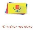 С приложением  для Android скачайте бесплатно Voice notes - Quick recording of ideas на телефон или планшет.