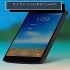 С приложением  для Android скачайте бесплатно Echo lockscreen на телефон или планшет.