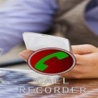 С приложением  для Android скачайте бесплатно Call recorder на телефон или планшет.