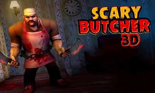 Скачайте Бродилки (Action) игру Scary butcher 3D для iPad.