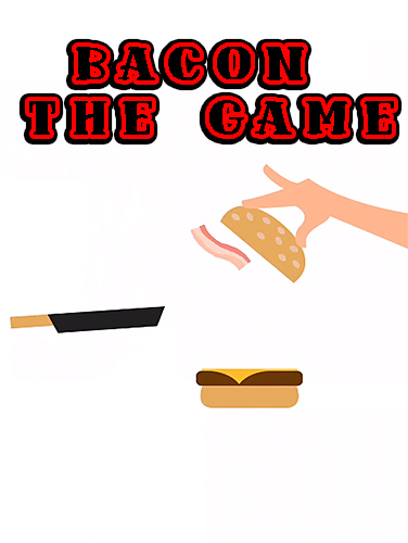 Bacon: The game