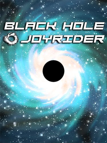 Black hole: Joyrider
