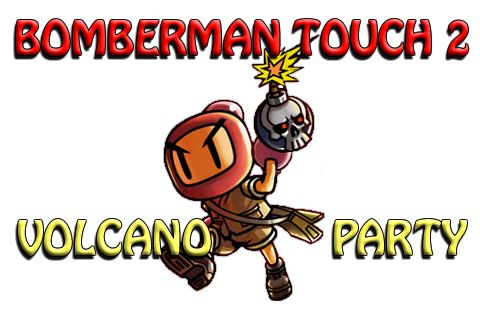 Bomberman touch 2: Volcano party