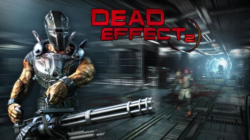 Скачайте 3D игру Dead effect 2 для iPad.