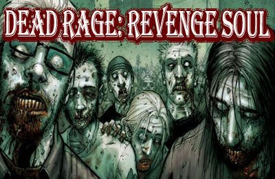Скачайте Бродилки (Action) игру Dead Rage: Revenge Soul HD для iPad.