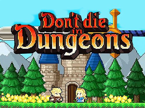 Скачать Don't die in dungeons на iPhone iOS 7.0 бесплатно.