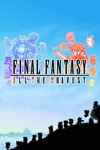 Final fantasy: All the bravest