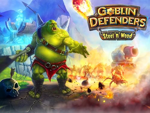 Goblin defenders: Steel and wood