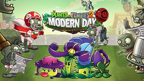Скачайте Стратегии игру Plants vs. zombies 2: Modern day для iPad.