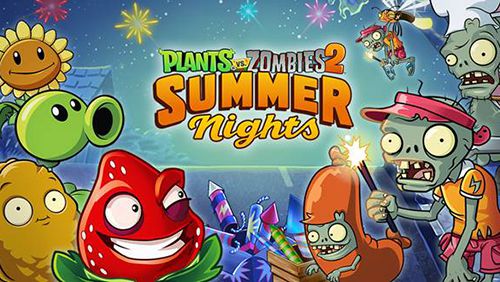 Скачайте Стратегии игру Plants vs. zombies 2. Summer nights: Strawburst для iPad.