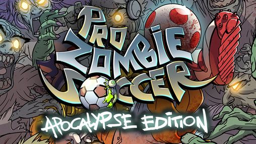 Pro zombie soccer: Apocalypse еdition