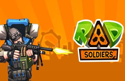 Скачайте Бродилки (Action) игру RAD Soldiers для iPad.