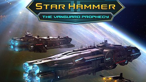 Скачайте Стратегии игру Star hammer: The vanguard prophecy для iPad.