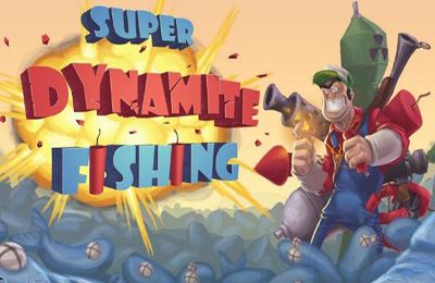 Super Dynamite Fishing