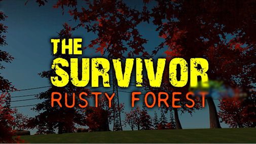 The survivor: Rusty forest