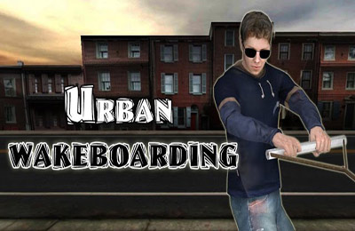 Urban Wakeboarding 3D Plus