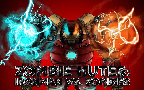Скачать Zombie huter: Ironman vs. zombies на iPhone iOS 6.1 бесплатно.