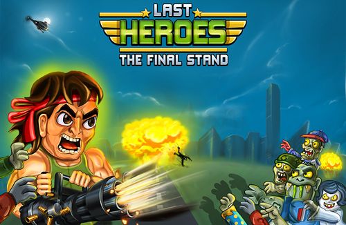 Last heroes: The final stand