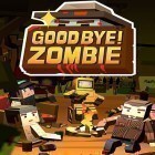 Скачать игру Good bye! Zombie бесплатно и Fruit Ninja для iPhone и iPad.