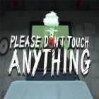 Скачайте лучшую игру для iPhone, iPad бесплатно: Please, don't touch anything 3D.