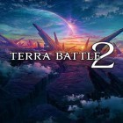 Скачать игру Terra battle 2 бесплатно и Infinity of God для iPhone и iPad.
