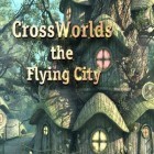 Скачать игру CrossWorlds: the Flying City бесплатно и Plants vs. zombies 2: Big wave beach для iPhone и iPad.