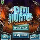 Скачать игру Devil Hunter I бесплатно и Gardenscapes: Mansion makeover для iPhone и iPad.