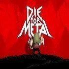 Скачать игру Die for metal again бесплатно и Valor для iPhone и iPad.