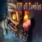 Скачать игру Kill all Zombies бесплатно и Wolf Boy для iPhone и iPad.