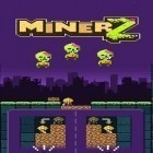 Скачать игру Miner Z бесплатно и Defender of diosa для iPhone и iPad.